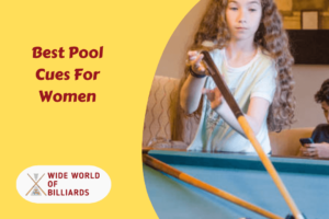 Best Pool Cues For Women