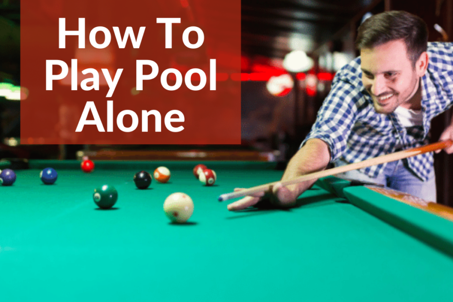 How To Play Pool Alone