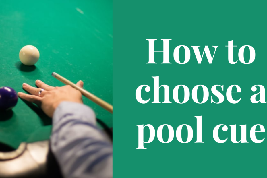 how to choose a pool cue