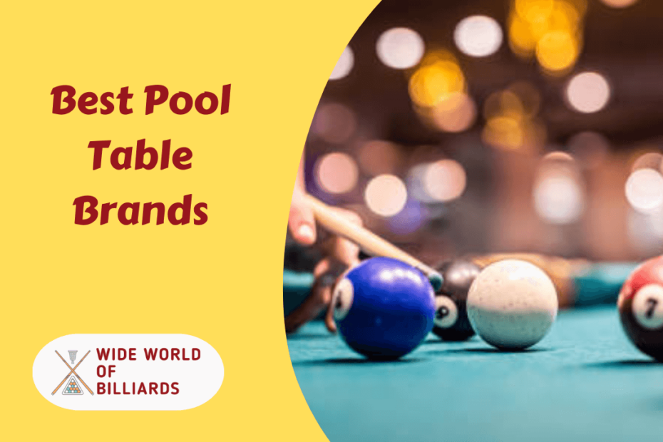 The Top 10 Best Pool Table Brands - Find the Perfect Table for You