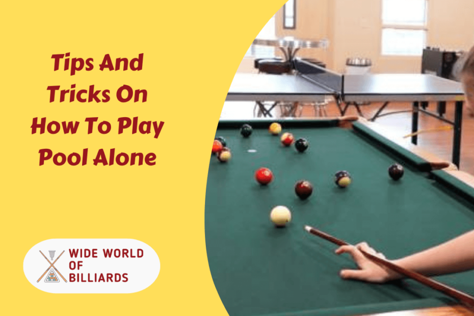 Tips And Tricks On How To Play Pool Alone