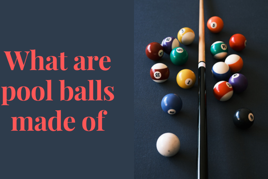 What are pool balls made of