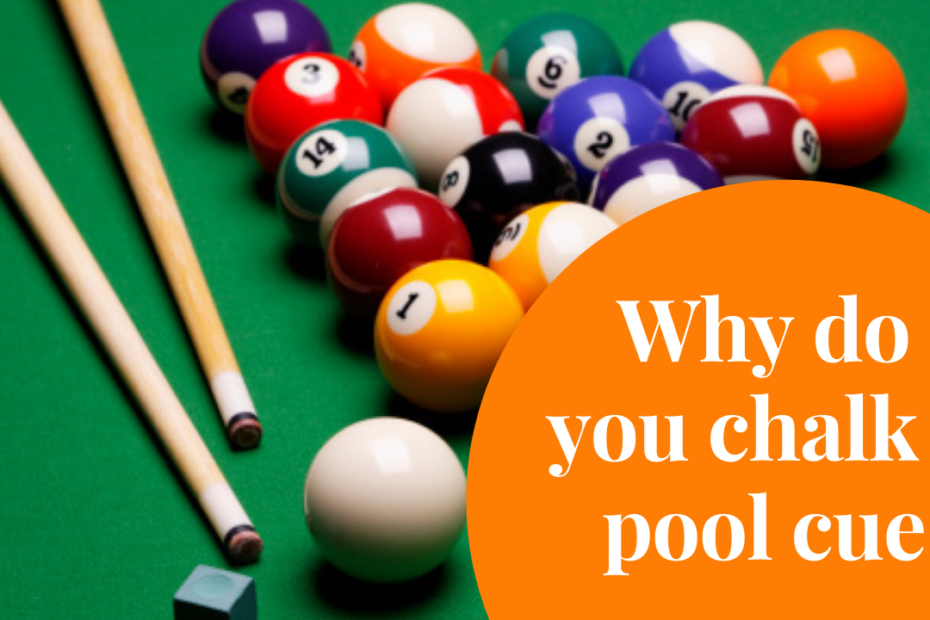 Why do you chalk a pool cue
