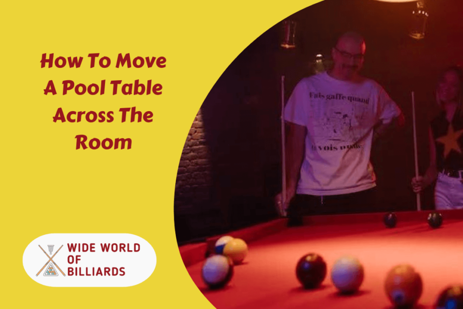 How To Move A Pool Table Across The Room