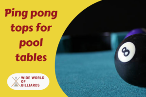 Guide to best ping pong tops for pool tables
