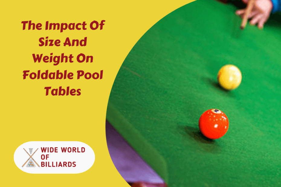 The Impact Of Size And Weight On Foldable Pool Tables