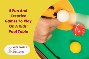 5 Fun And Creative Games To Play On A Kids' Pool Table