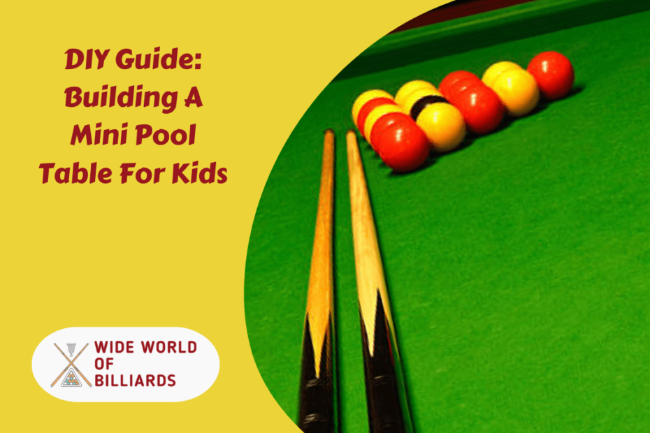 DIY Guide: Building A Mini Pool Table For Kids