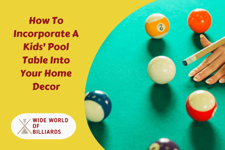 How To Incorporate A Kids' Pool Table Into Your Home Decor
