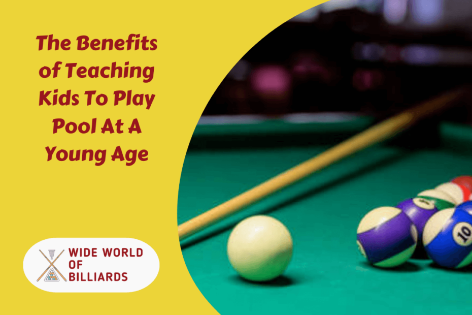 The Benefits of Teaching Kids To Play Pool At A Young Age