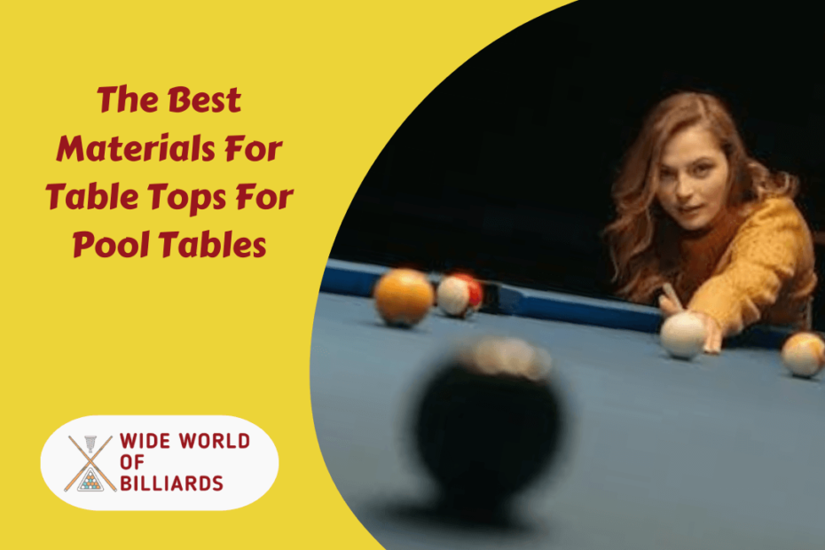 The Best Materials For Table Tops For Pool Tables